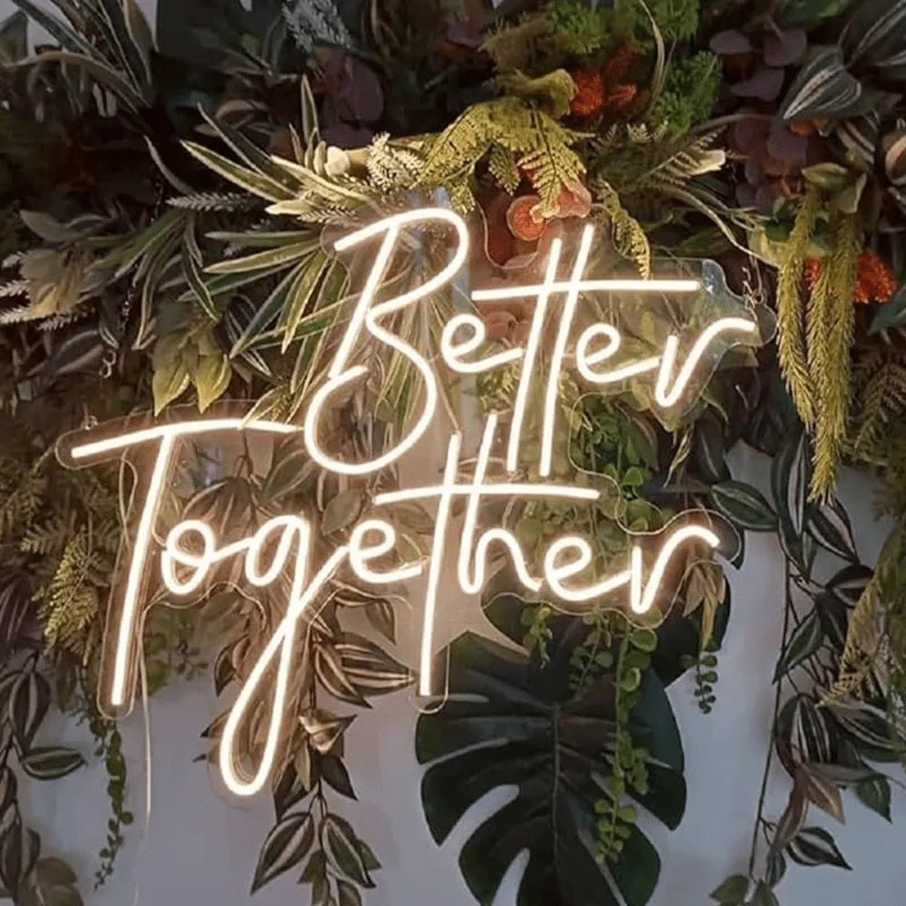 “Better Together” LED Neon Sign